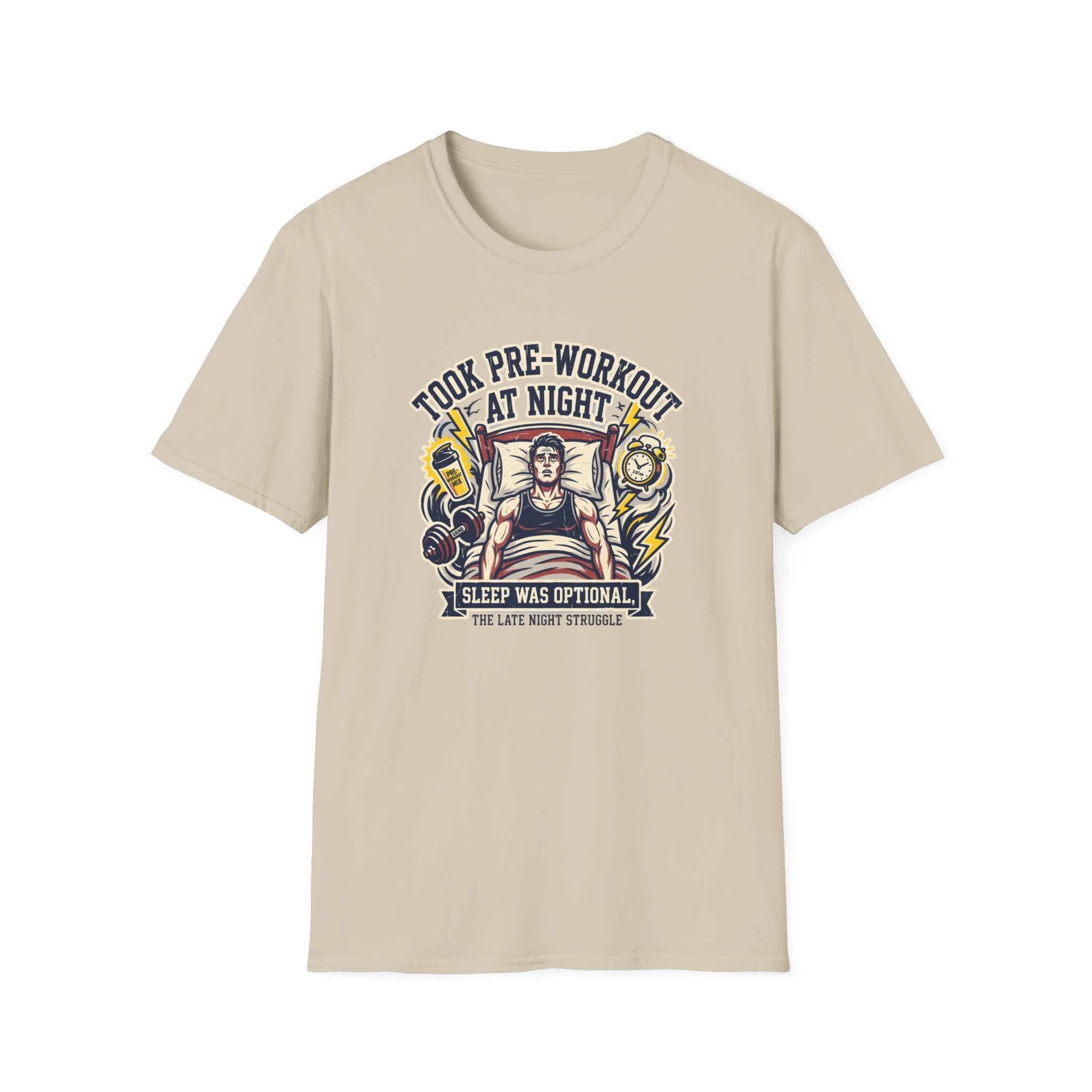 Took pre at night, sleep was optional T-Shirt
