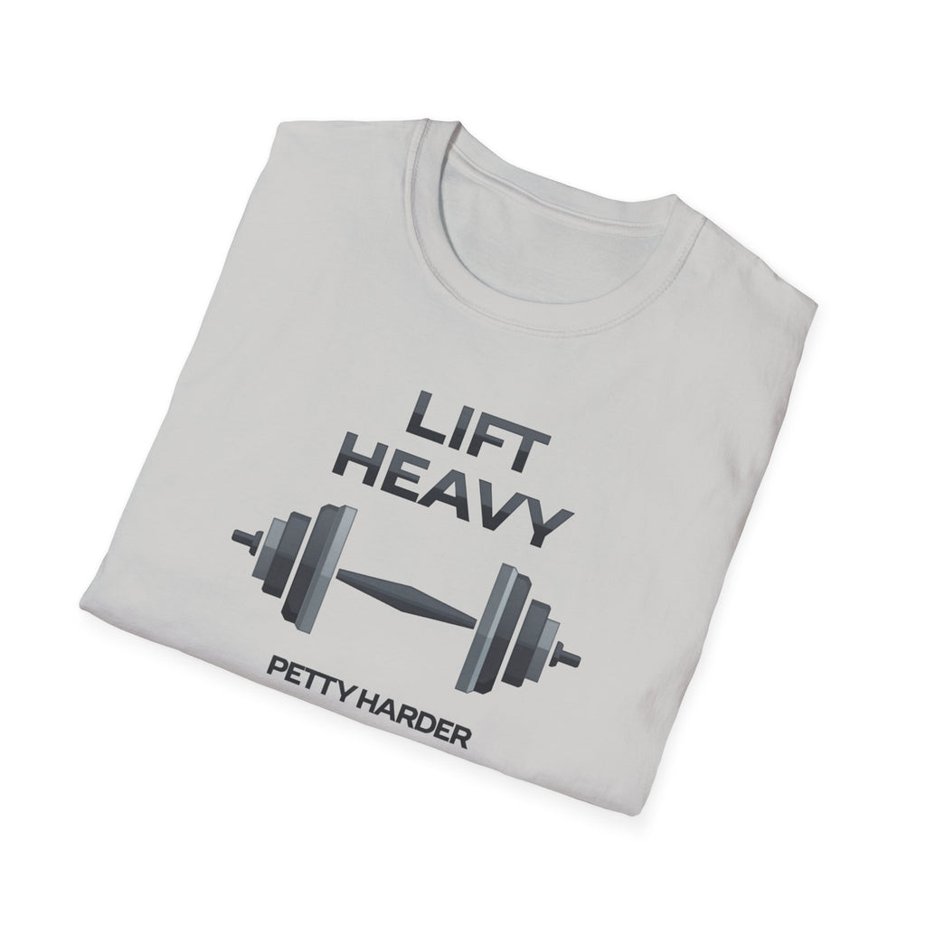 Lift Heavy, Petty Harder (Minimal Edition) T-Shirt