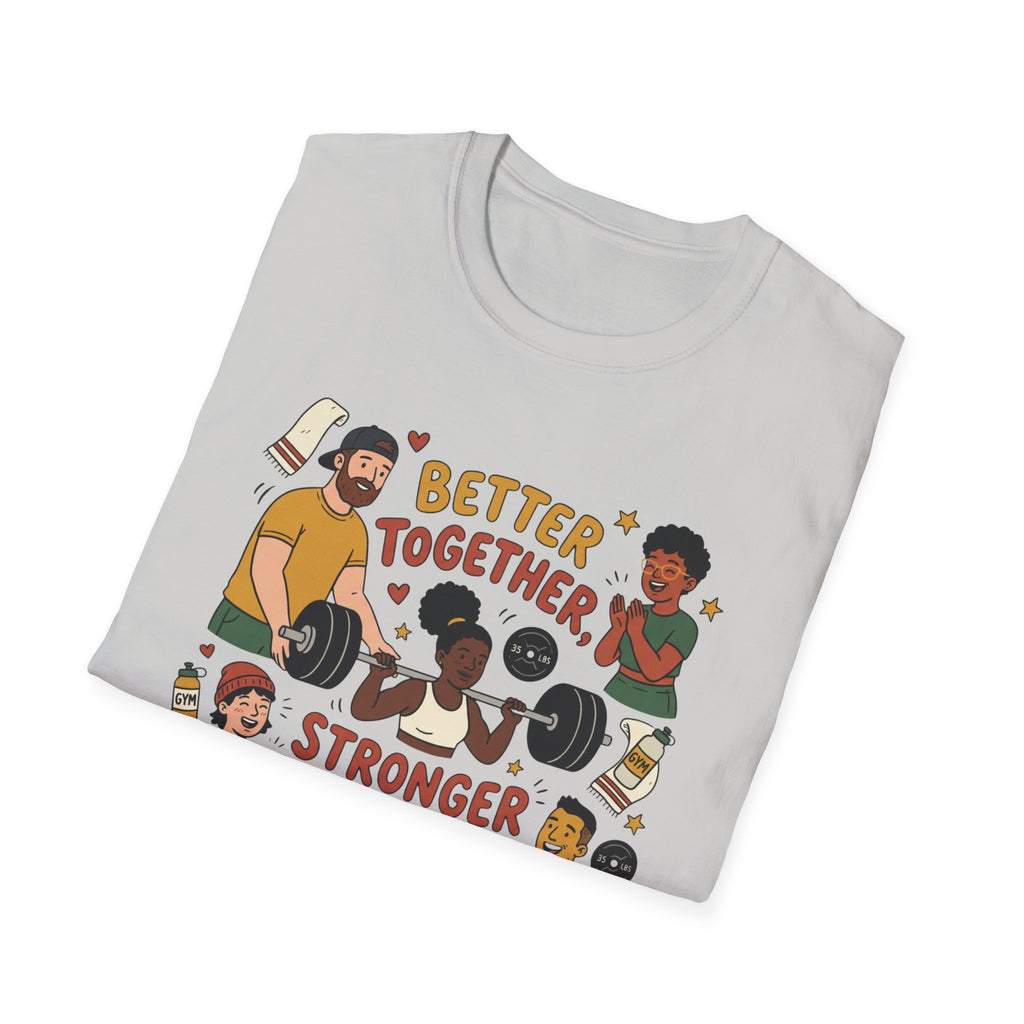 Better together, stronger every session T-Shirt