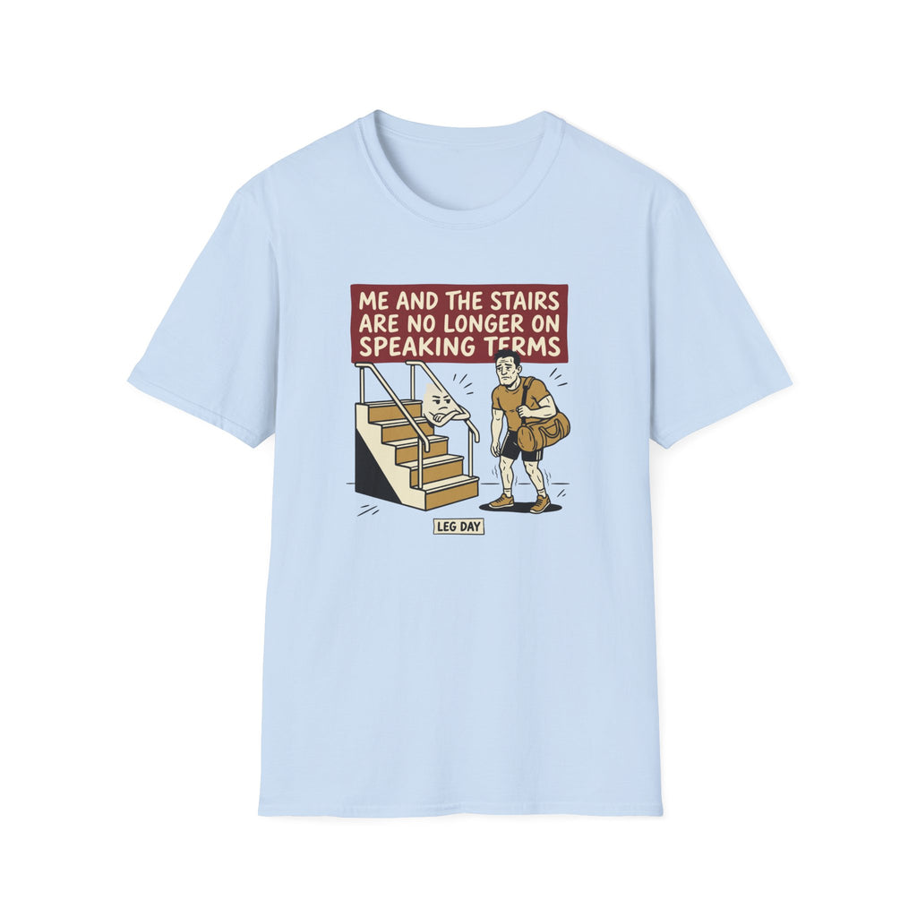 Me and stairs - not on speaking terms T-Shirt