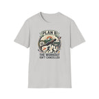 Plan B - Workout isn't cancelled T-Shirt