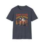Good mood, Good Workouts T-Shirt