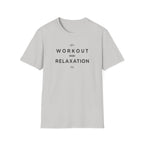 Workout = Relaxation T-Shirt