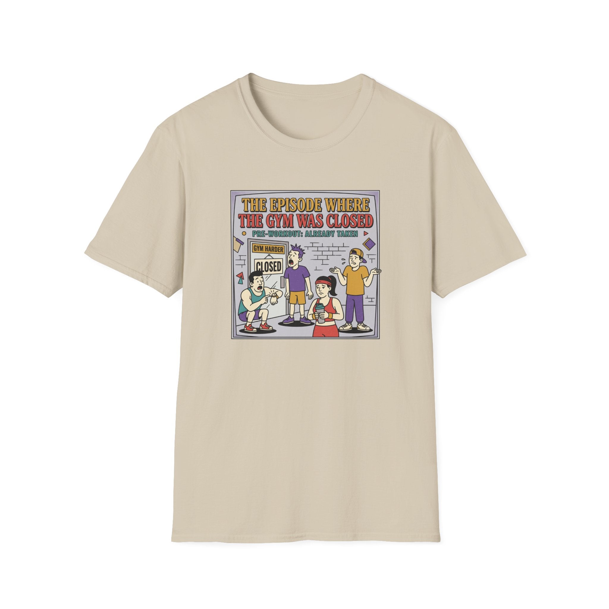 Episode where gym was closed T-Shirt