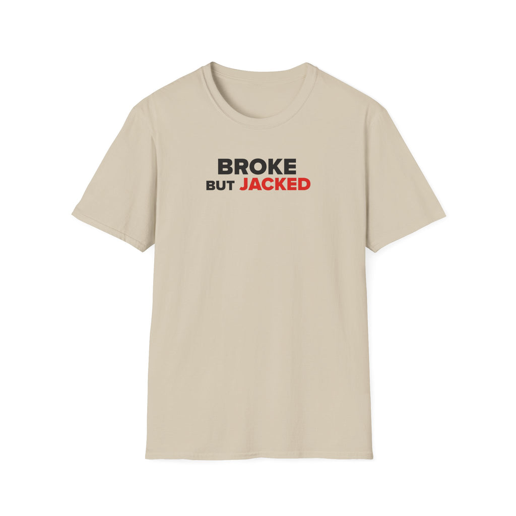 Broke But Jacked T-Shirt