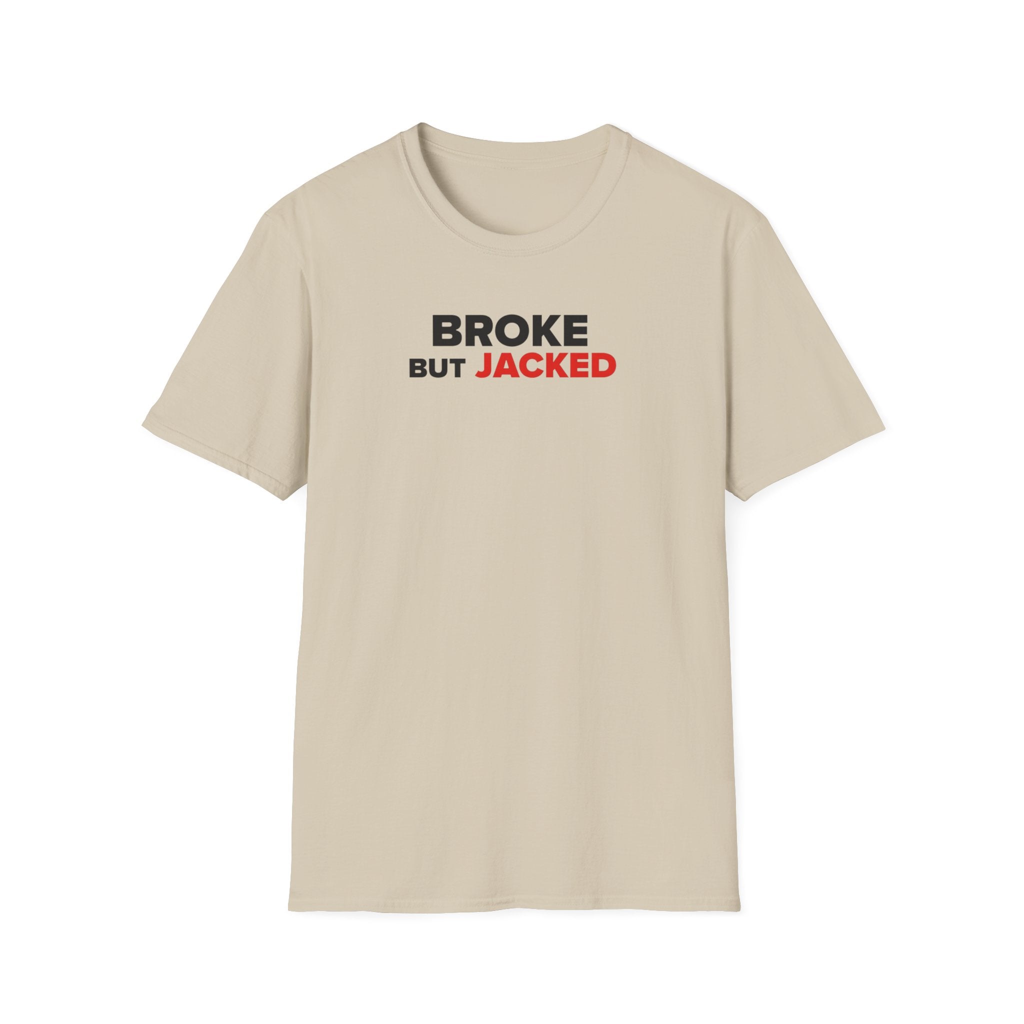Broke But Jacked T-Shirt