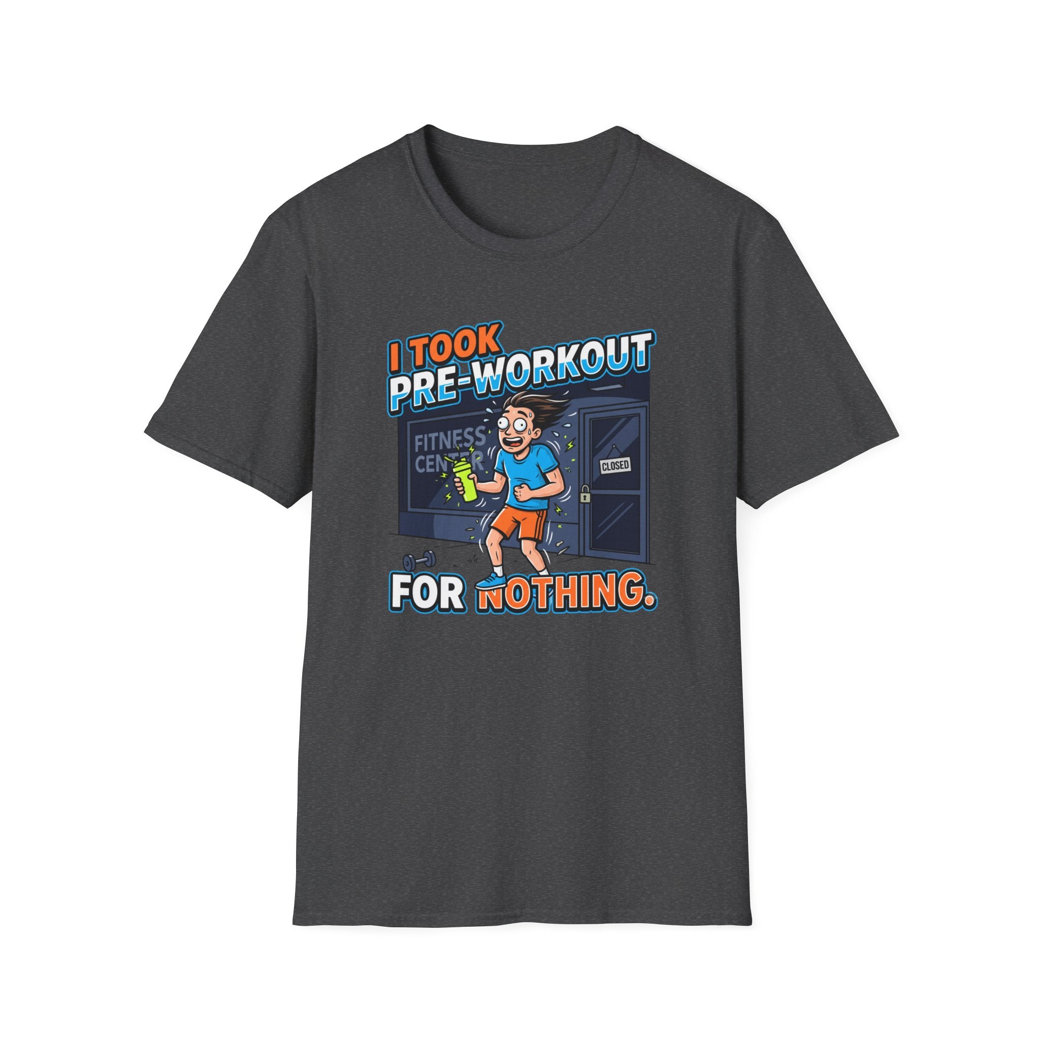 Took pre workout for nothing T-Shirt