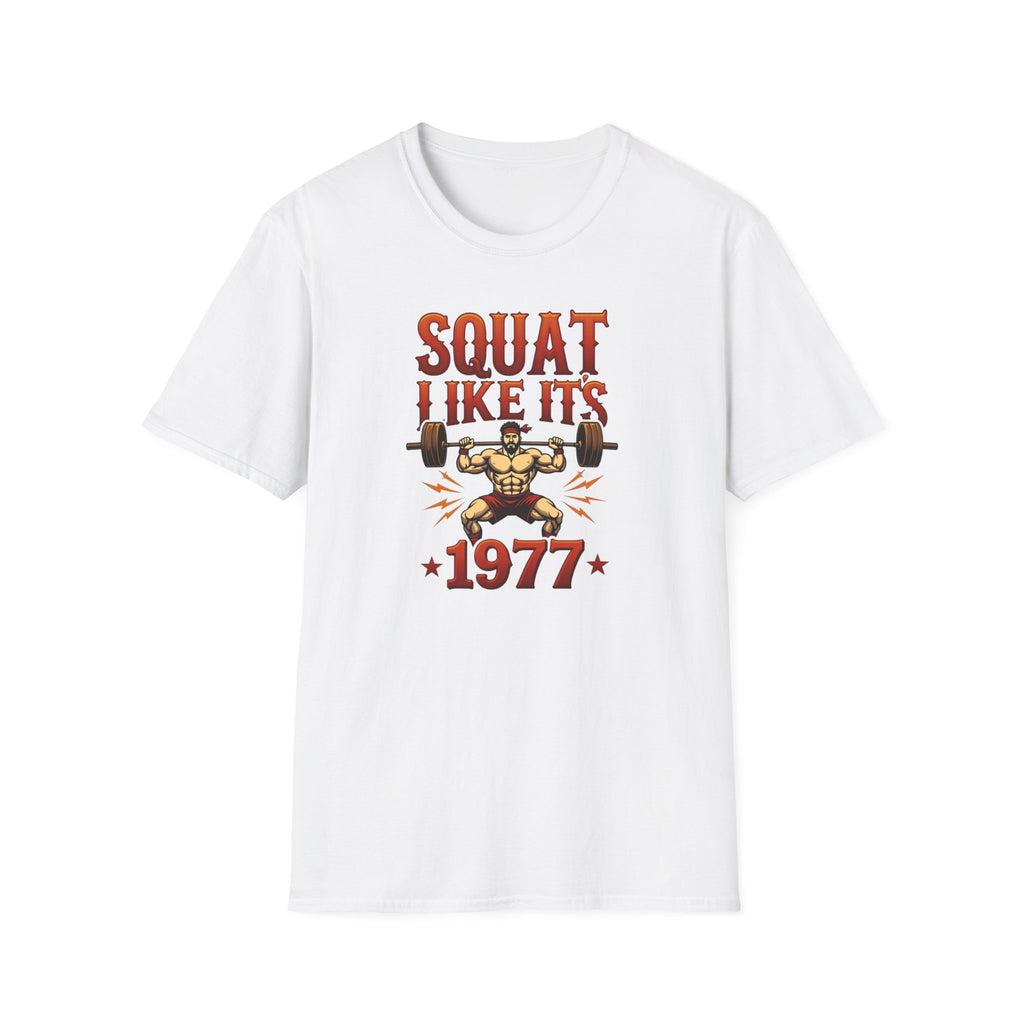 Squat Like It’s 1977 T-Shirt