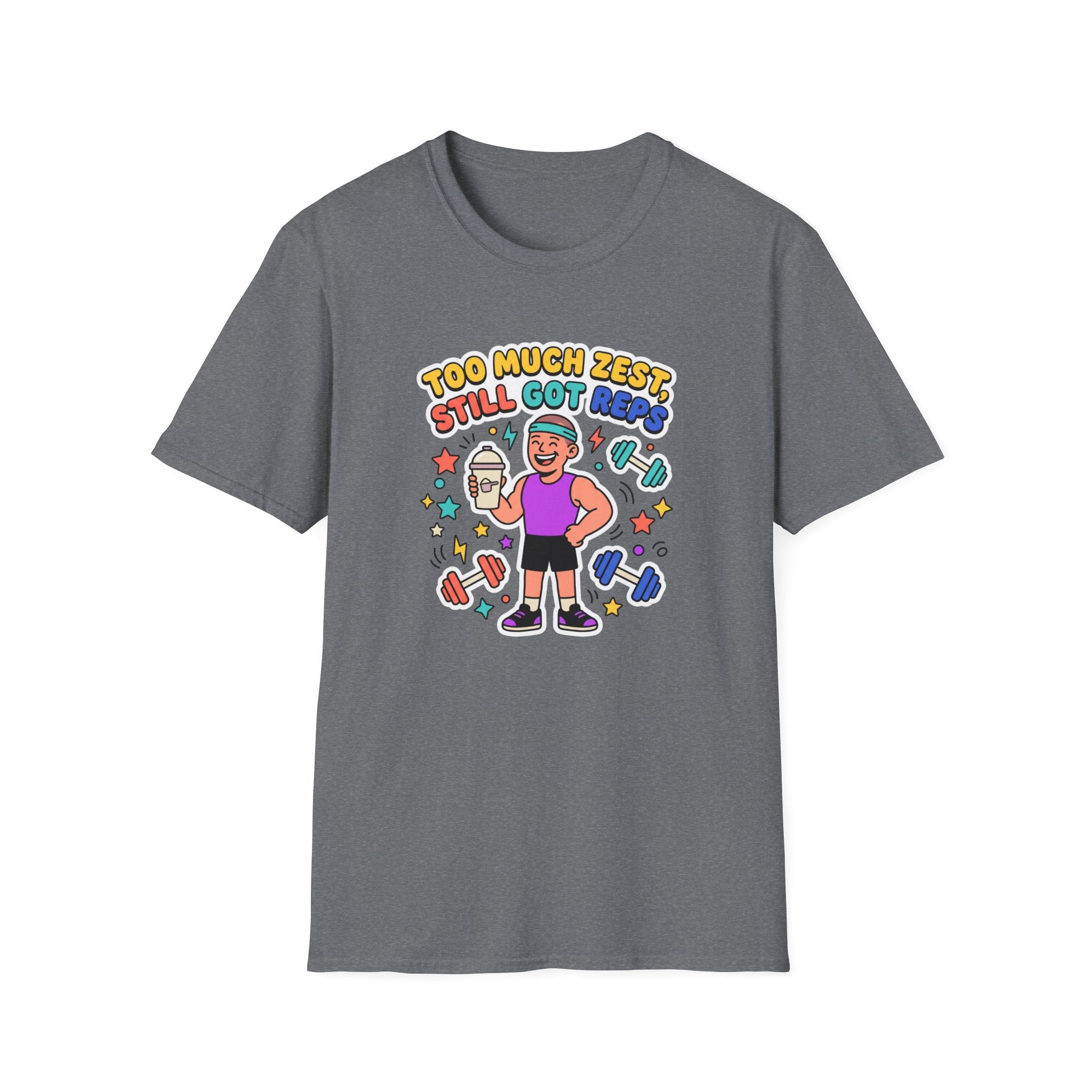 Too much zest, still got reps T-Shirt
