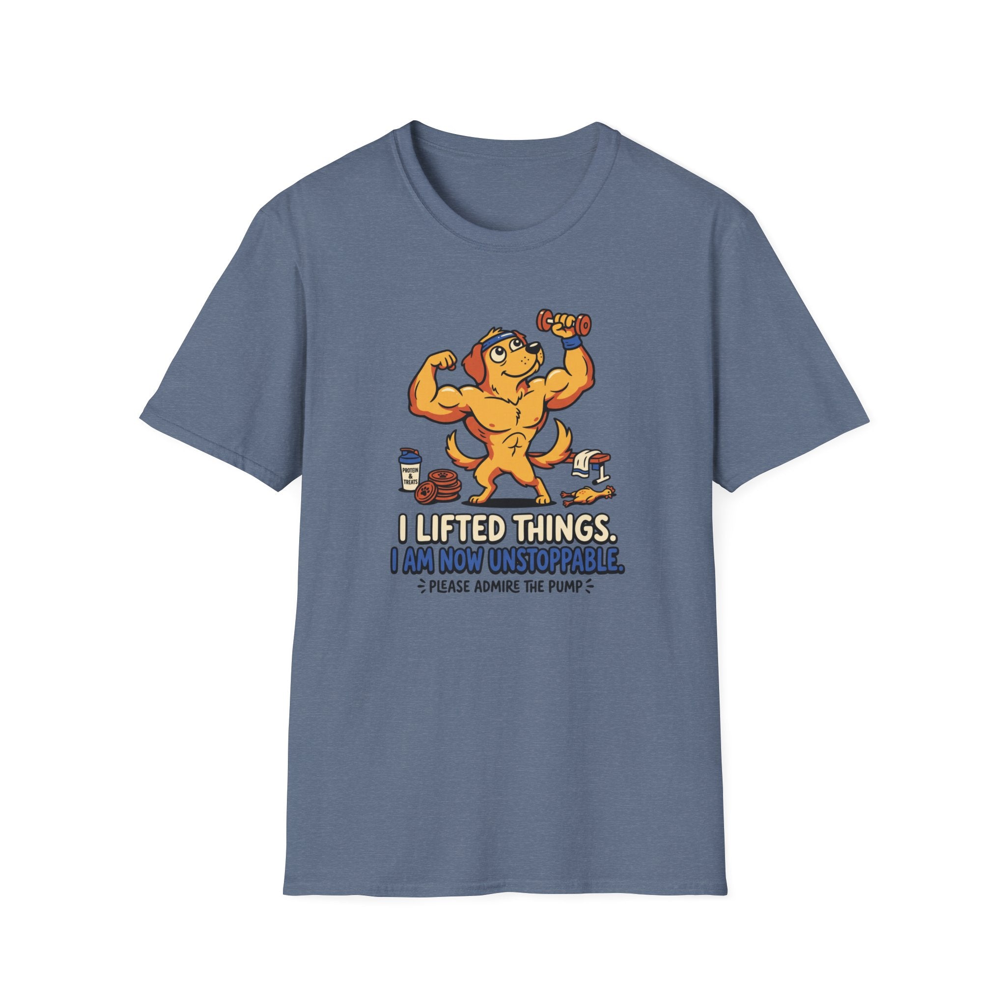 I lifted things. Unstoppable now T-Shirt