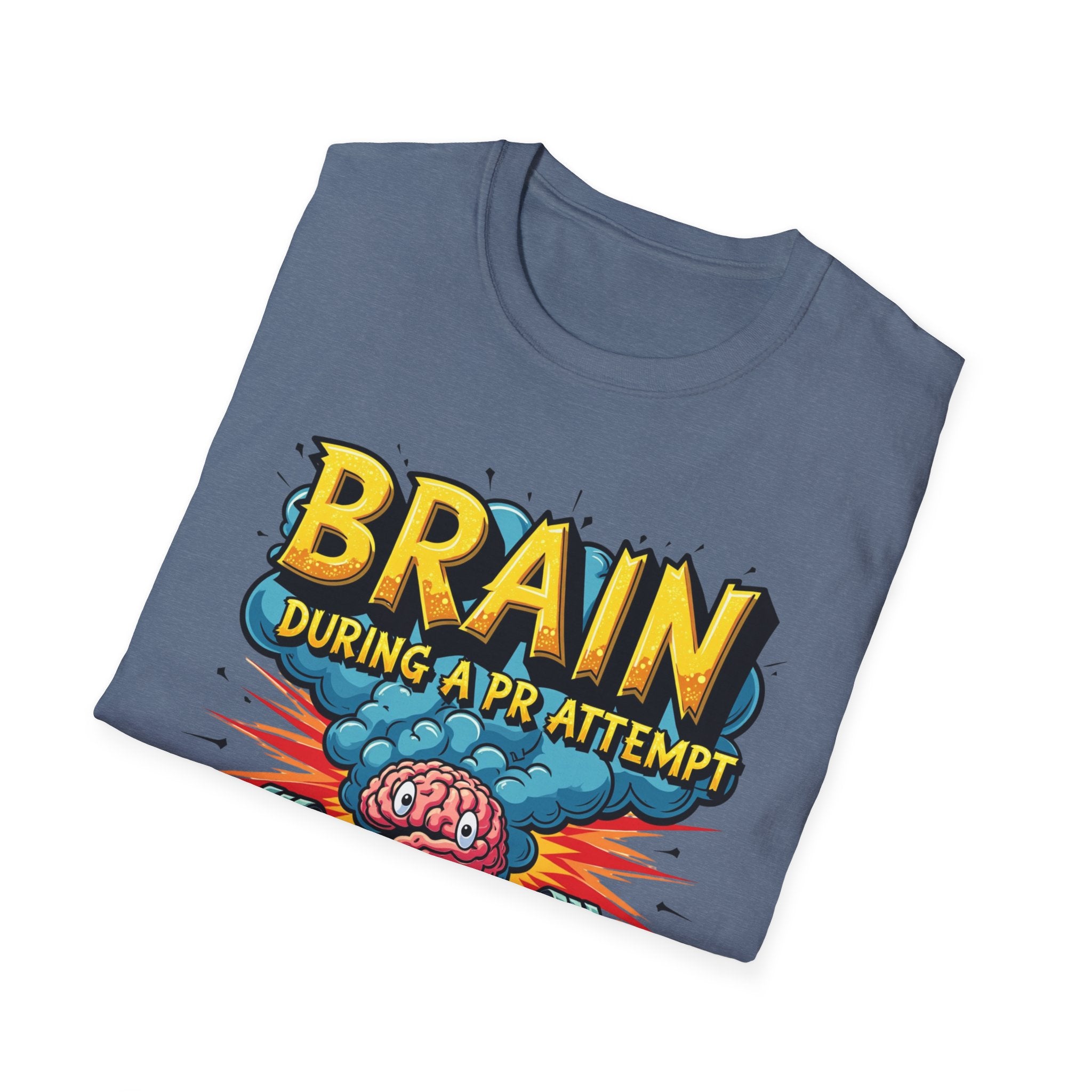 Brain During a PR Attempt – Explosion Edition T-Shirt