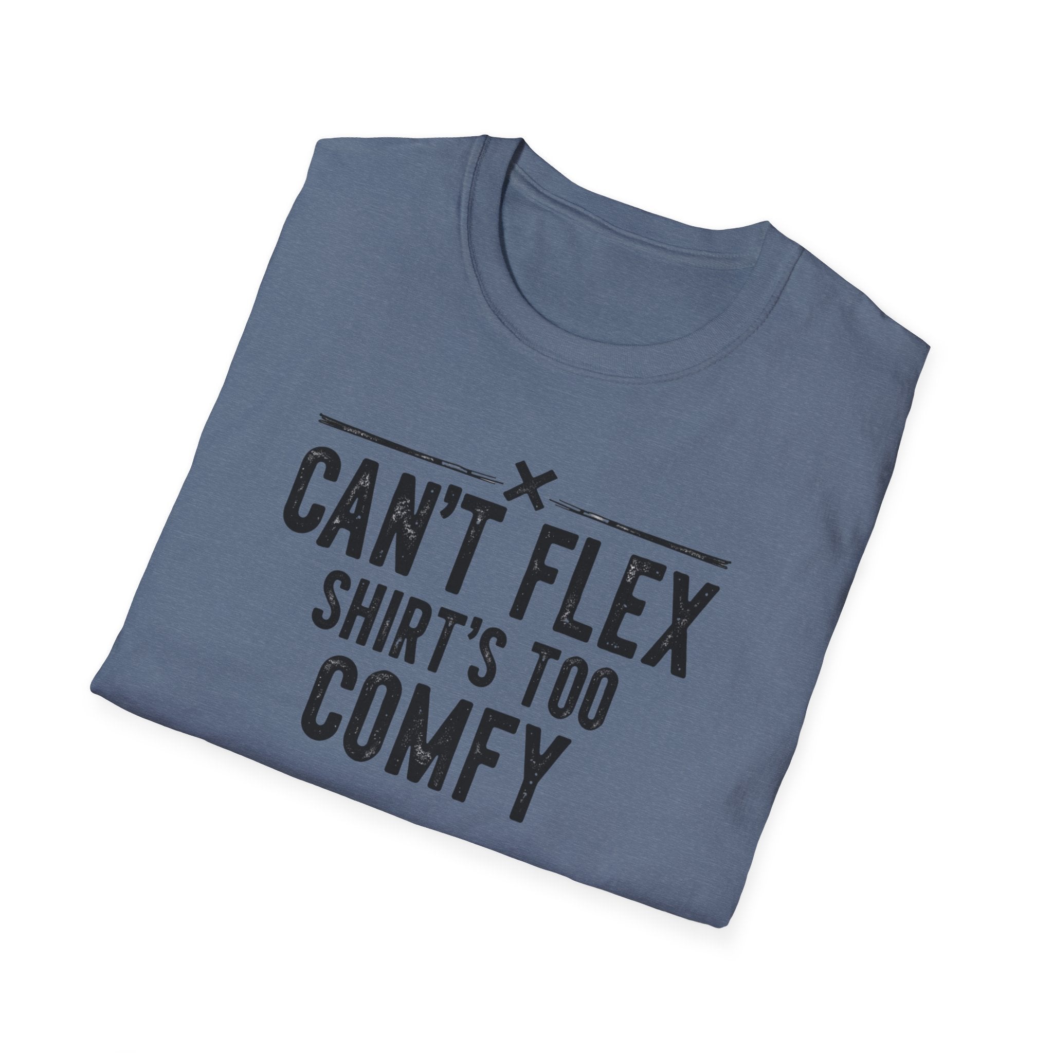 Can’t Flex – Comfort Mode Engaged T-Shirt