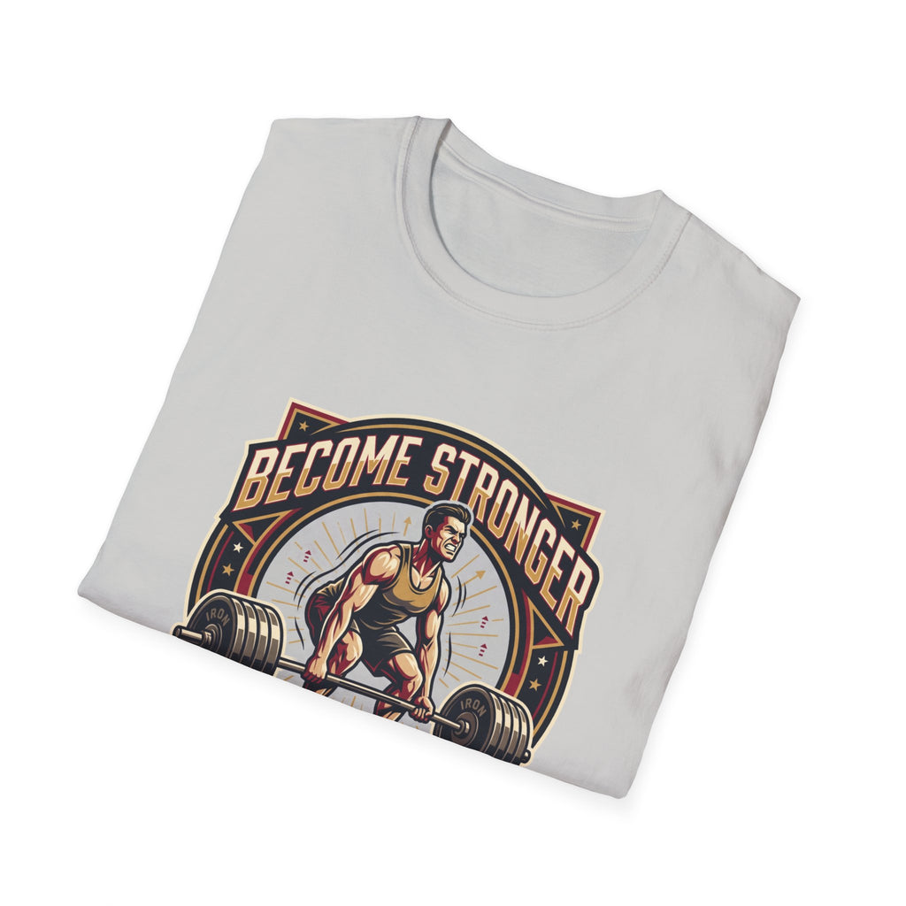 Become stronger than your excuses T-Shirt