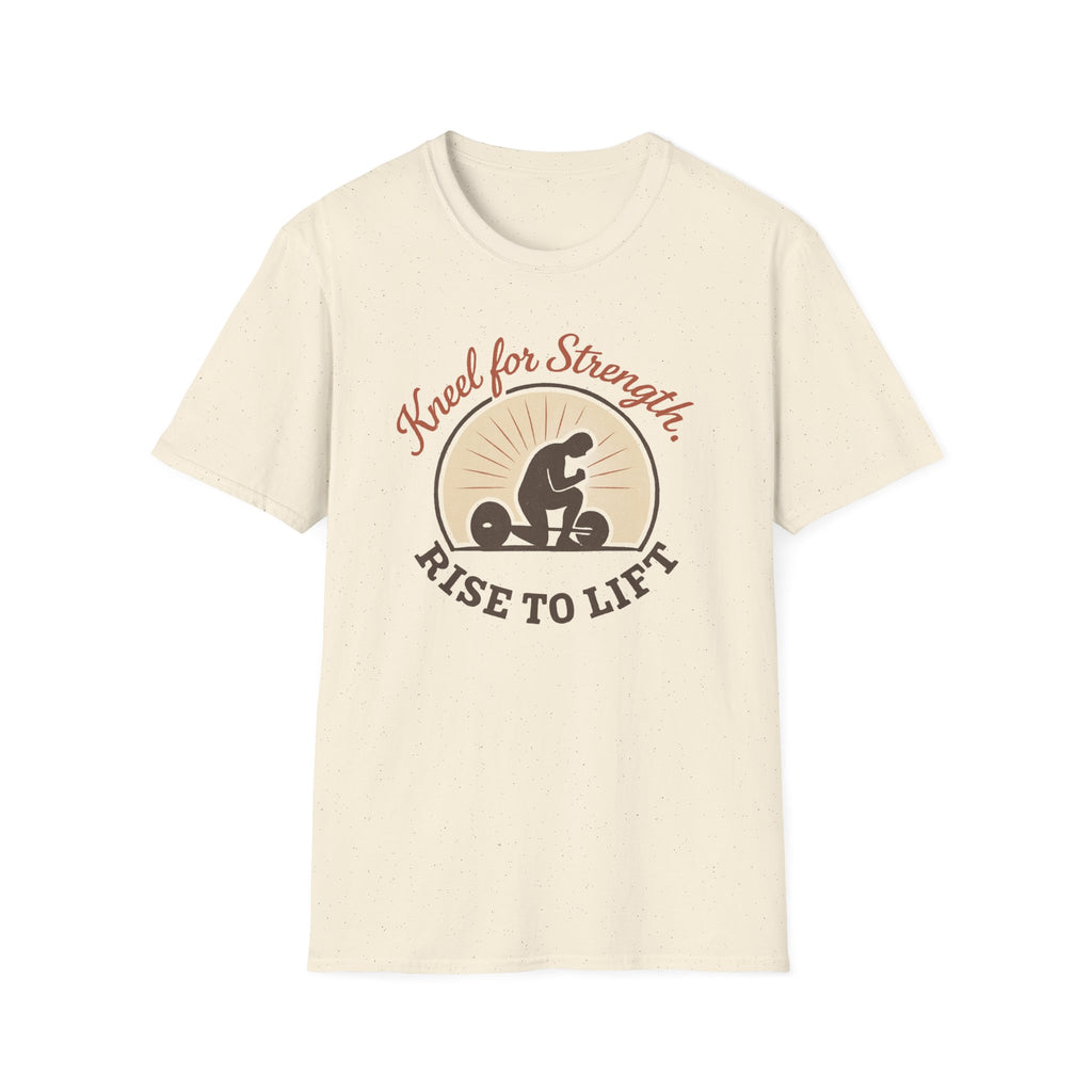 Kneel for Strength. Rise to Lift. – Faith-Fueled Power  Tshirt