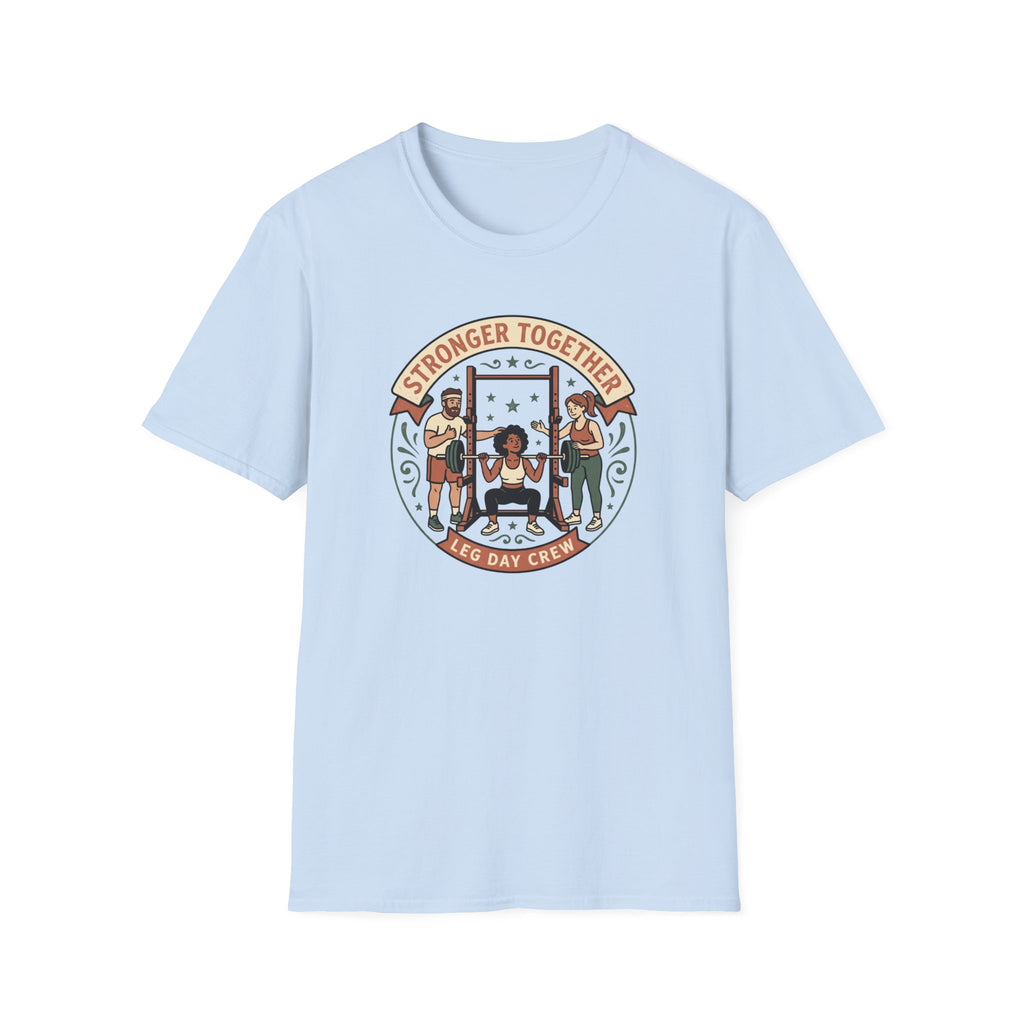 Stronger together, leg day crew T-Shirt