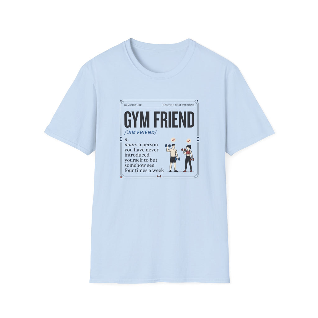Gym friend T-Shirt