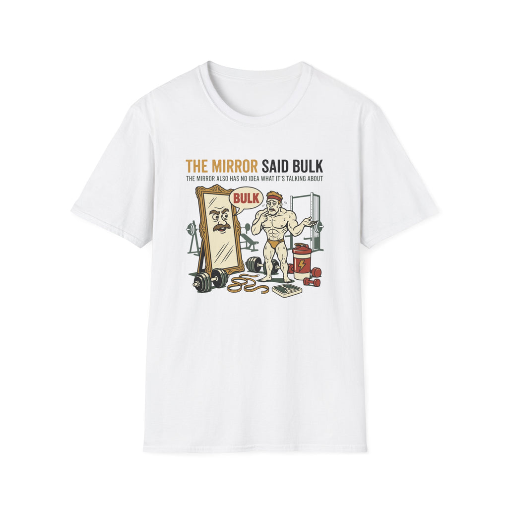 The Mirror Said Bulk T-Shirt