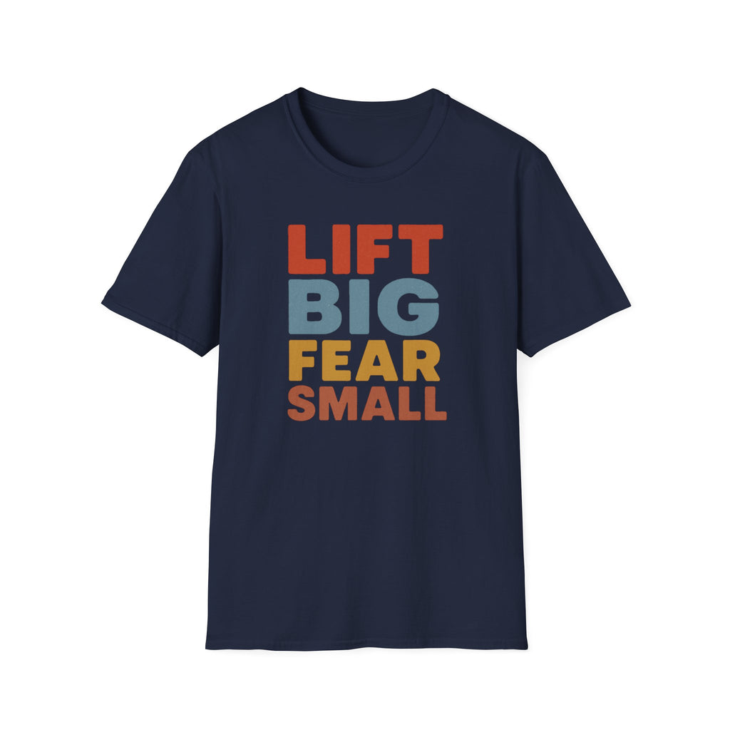 Lift Big, Fear Small – Vintage Block Edition T-Shirt