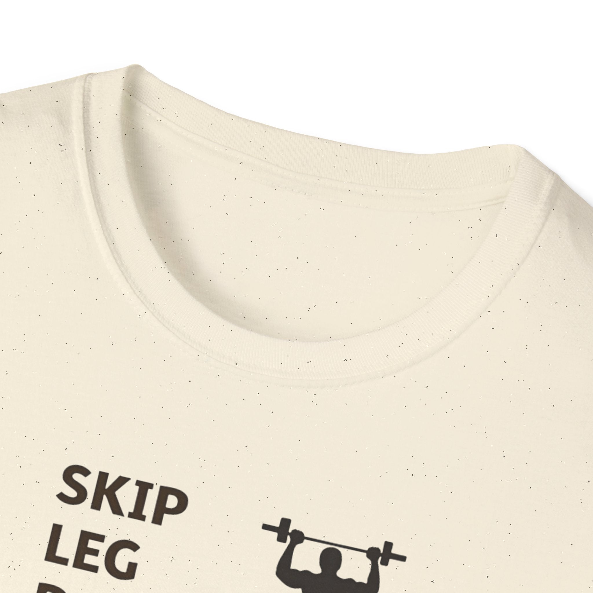 Skip Leg Day, Lose Respect T-Shirt
