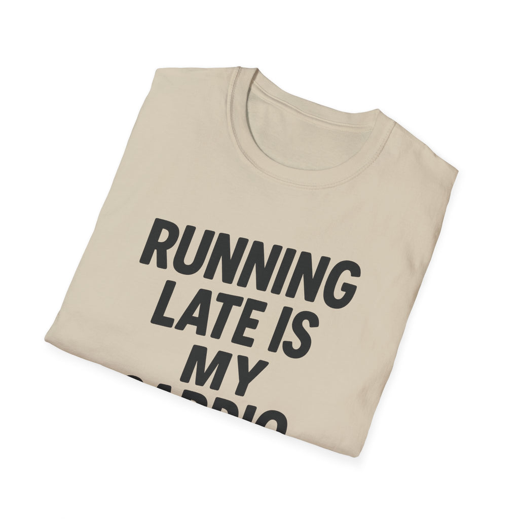 Running Late Is My Cardio – Bold & Playful Gym Tshirt
