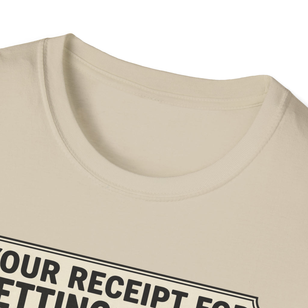 Receipt for getting jacked T-Shirt