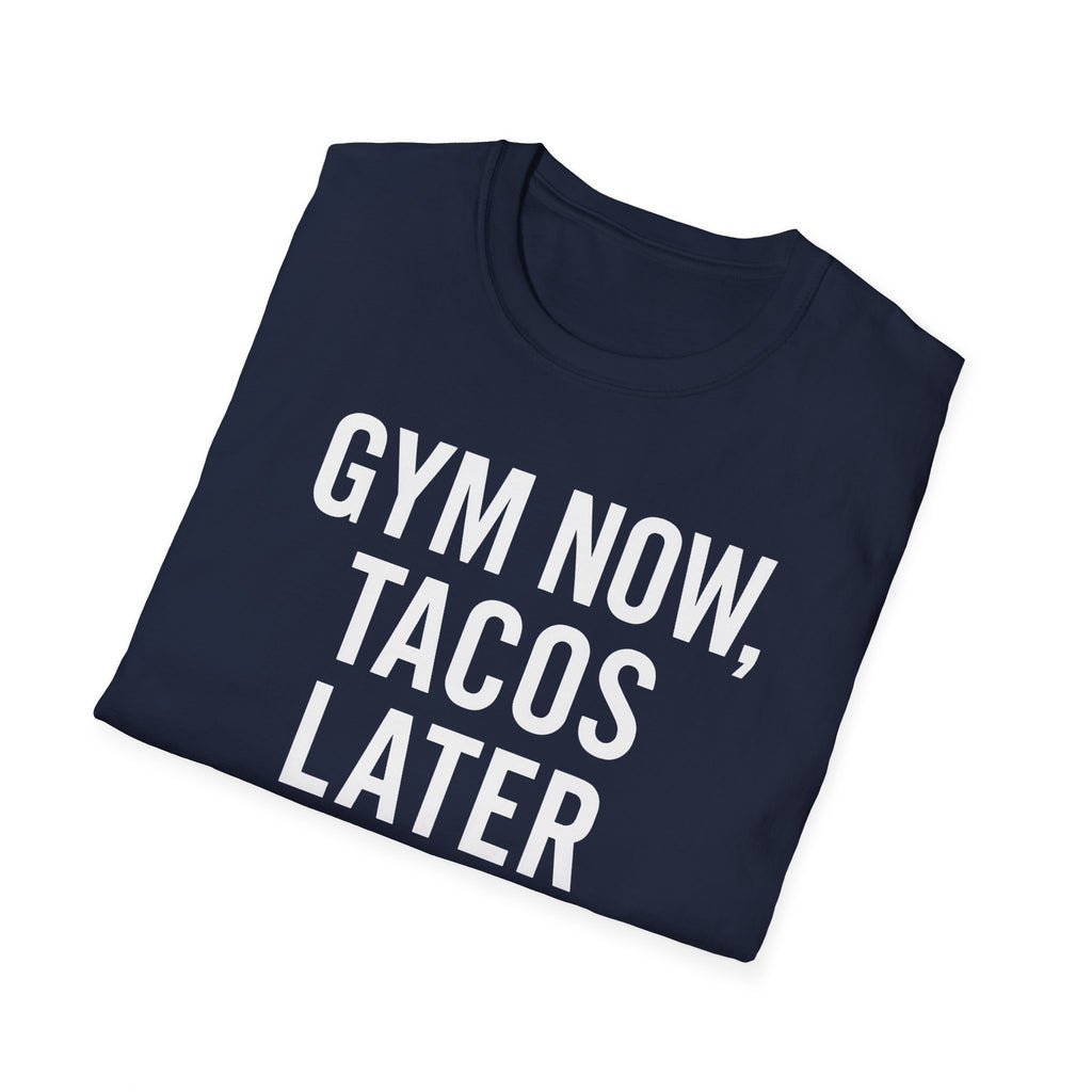 Gym Now, Tacos Later – Bold Workout Reward Tshirt