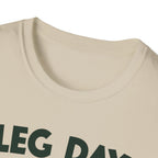Leg Day – Gravity’s Favorite Day T-Shirt