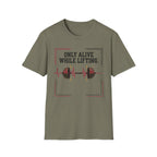 Only Alive After Lifting T-Shirt
