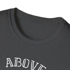 Above Else T-Shirt