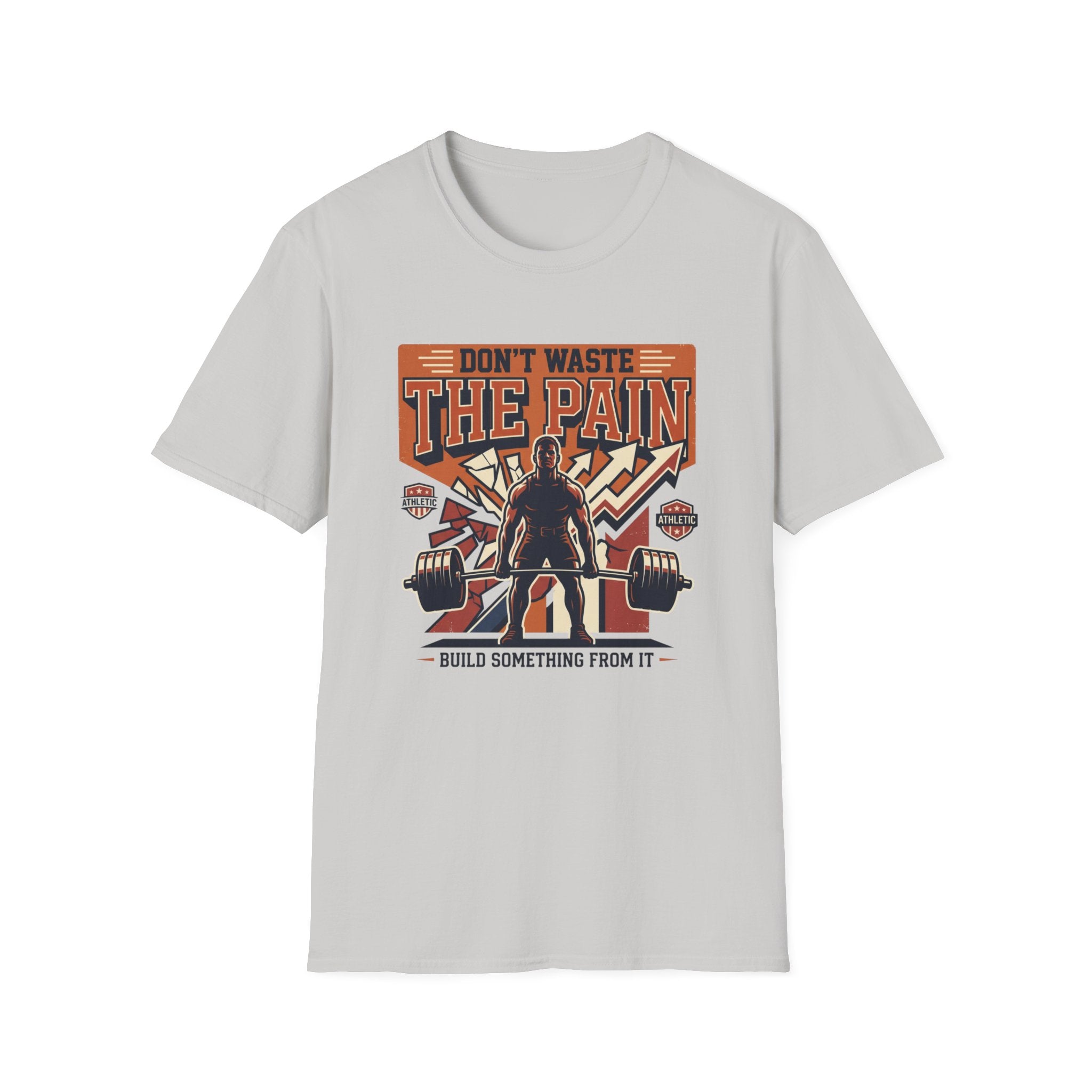 Don't waste the pain T-Shirt