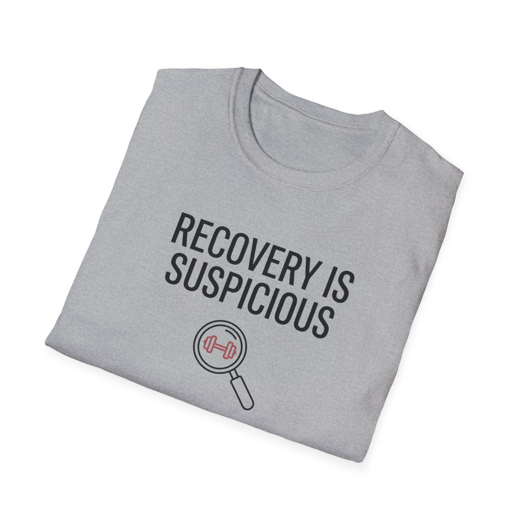 Recovery is suspicious T-Shirt