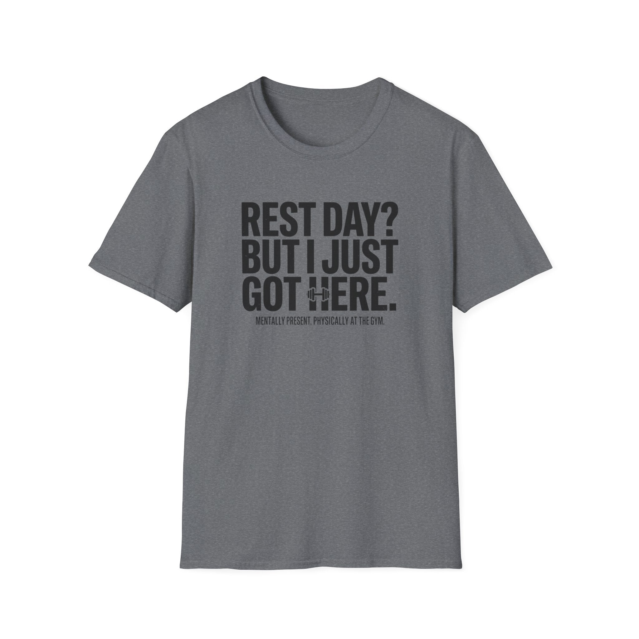 Rest day - Just got here T-Shirt