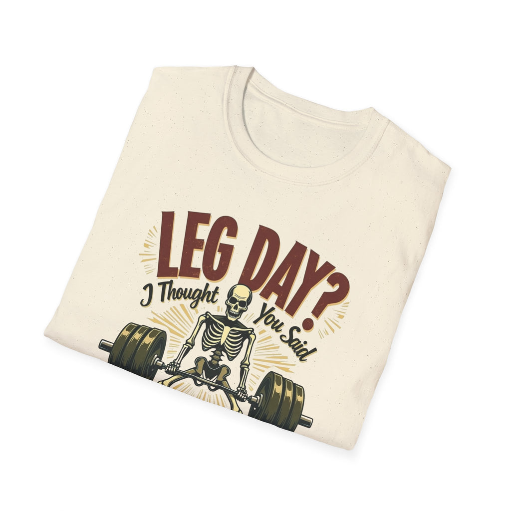 Leg Day? I Thought You Said Lame Day – Skeleton Squat T-Shirt