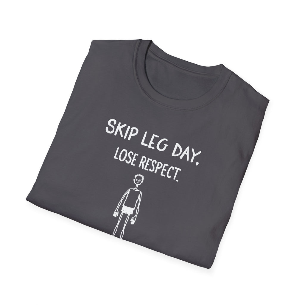 Skip Leg Day, Lose Respect – Minimalist Sketch T-Shirt
