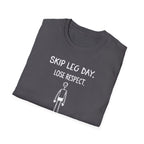 Skip Leg Day, Lose Respect – Minimalist Sketch T-Shirt