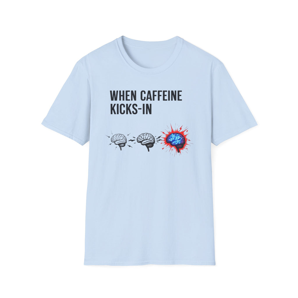 When Caffeine Kicks In – Brainstorm Mode Engaged T-Shirt