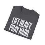 Lift Heavy. Pray Hard. – Bold Faith & Strength Tshirt