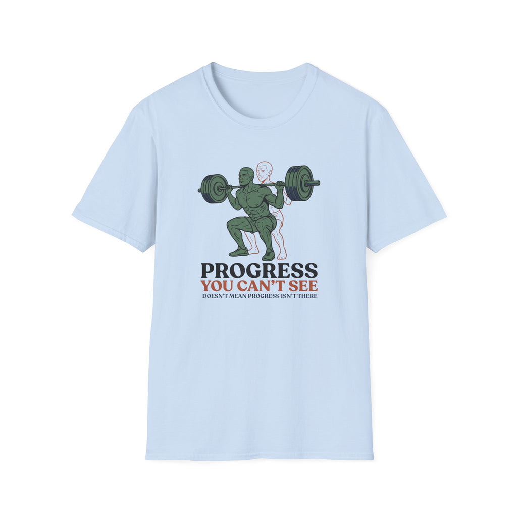 Progress you can't see T-Shirt