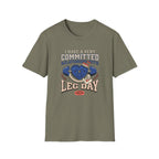 Committed relationship with Leg Day T-Shirt