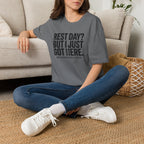 Rest day - Just got here T-Shirt