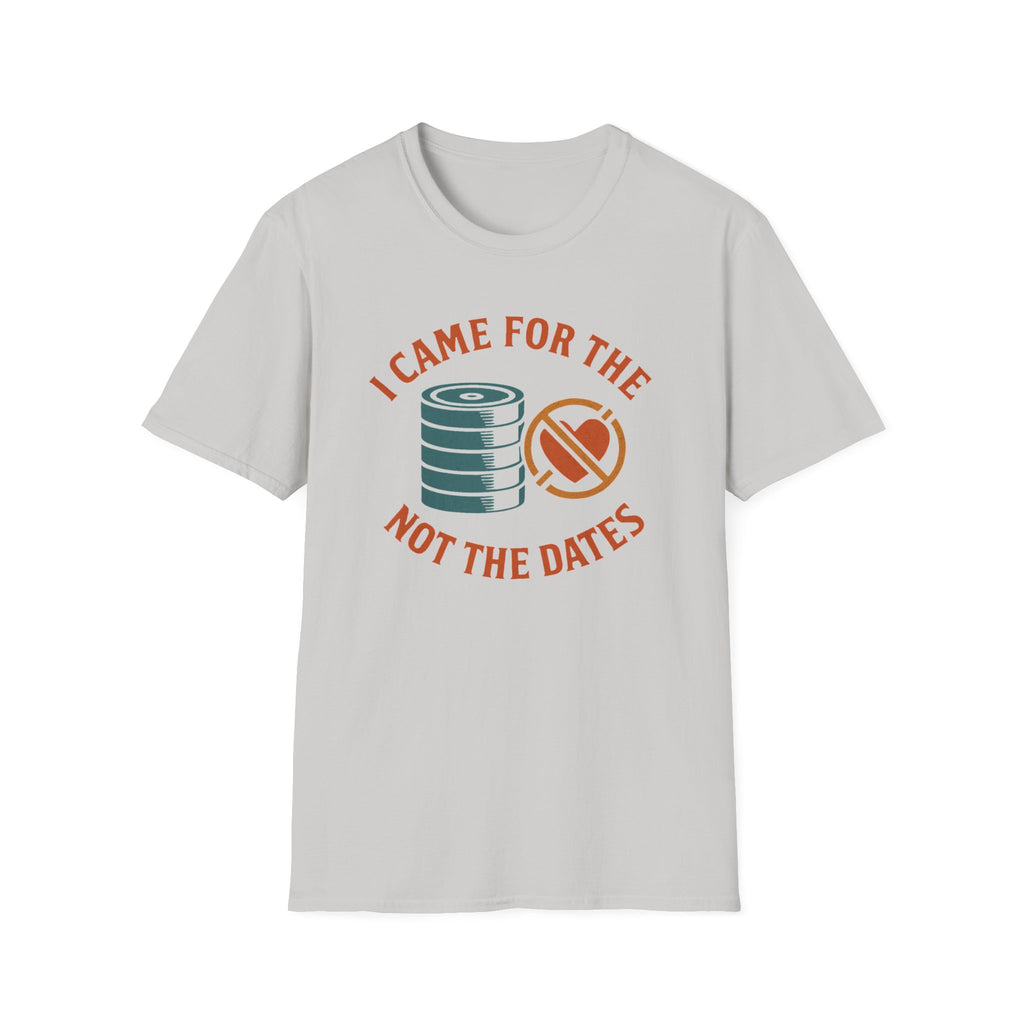 I Came for the Plates, Not the Dates – Gym Humor T-Shirt