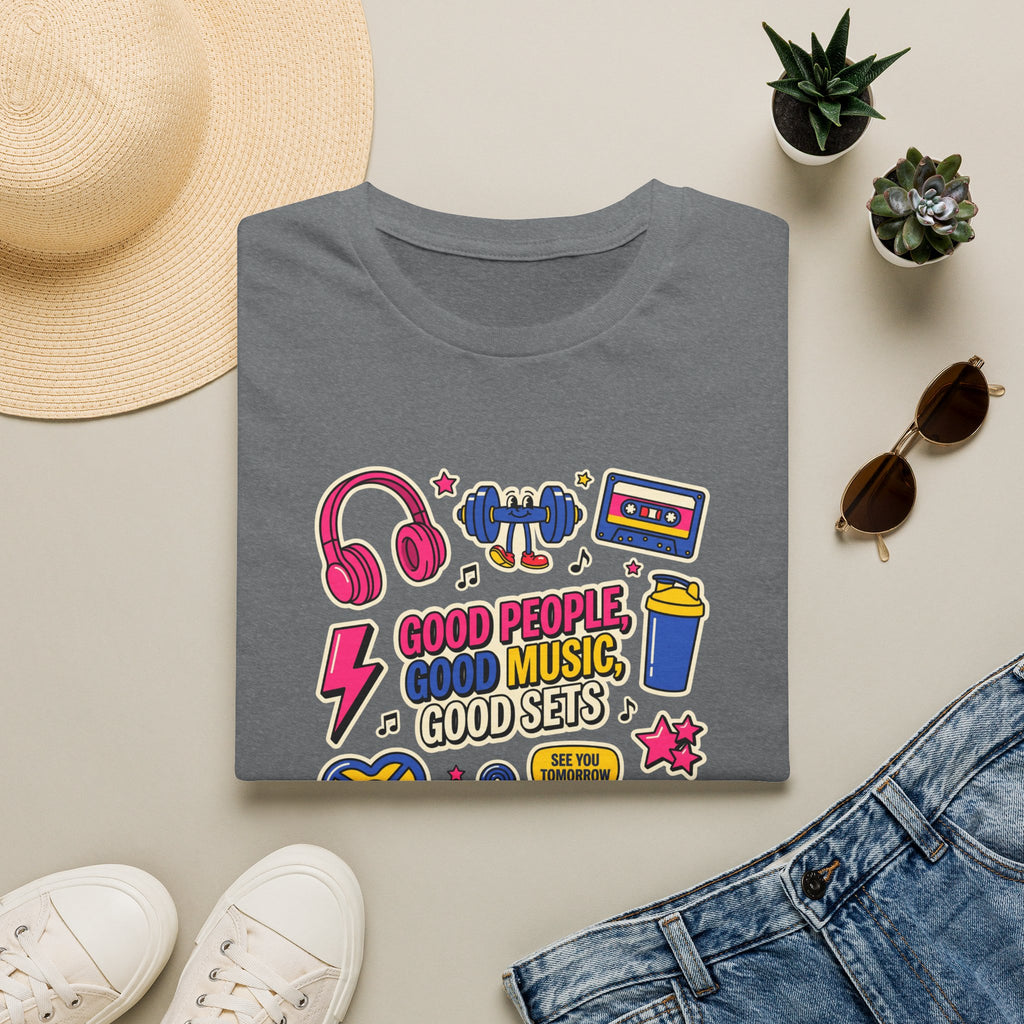 Good people, Good music, Good sets T-Shirt