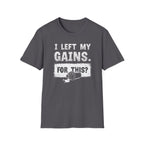 I Left My Gains for This? (Vintage Grunge Edition) T-Shirt