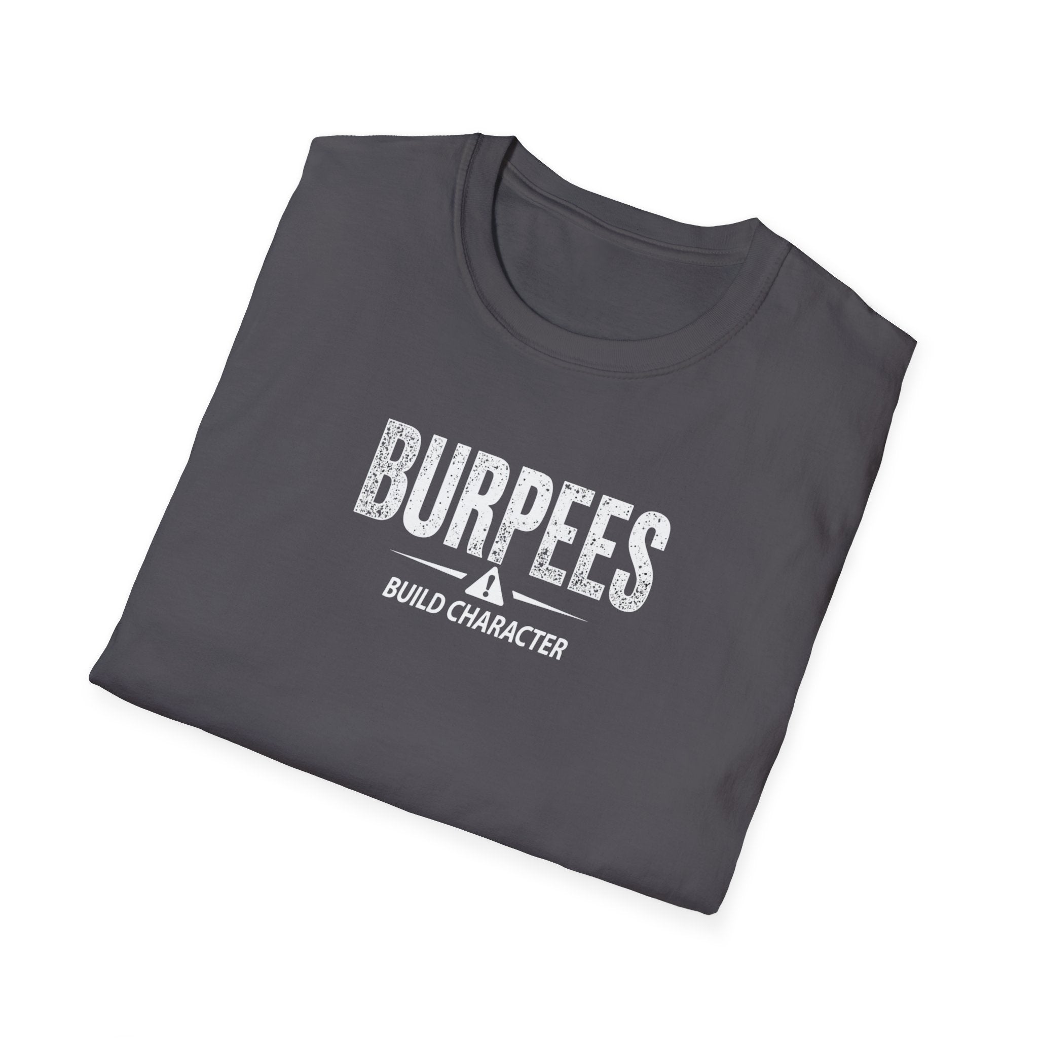 Burpees Build Character (Warning Edition) T-Shirt