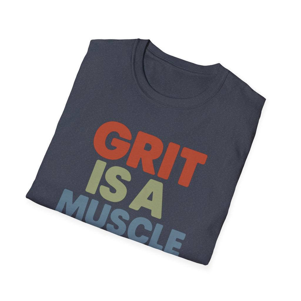 Grit Is a Muscle – Bold Block Statement T-Shirt