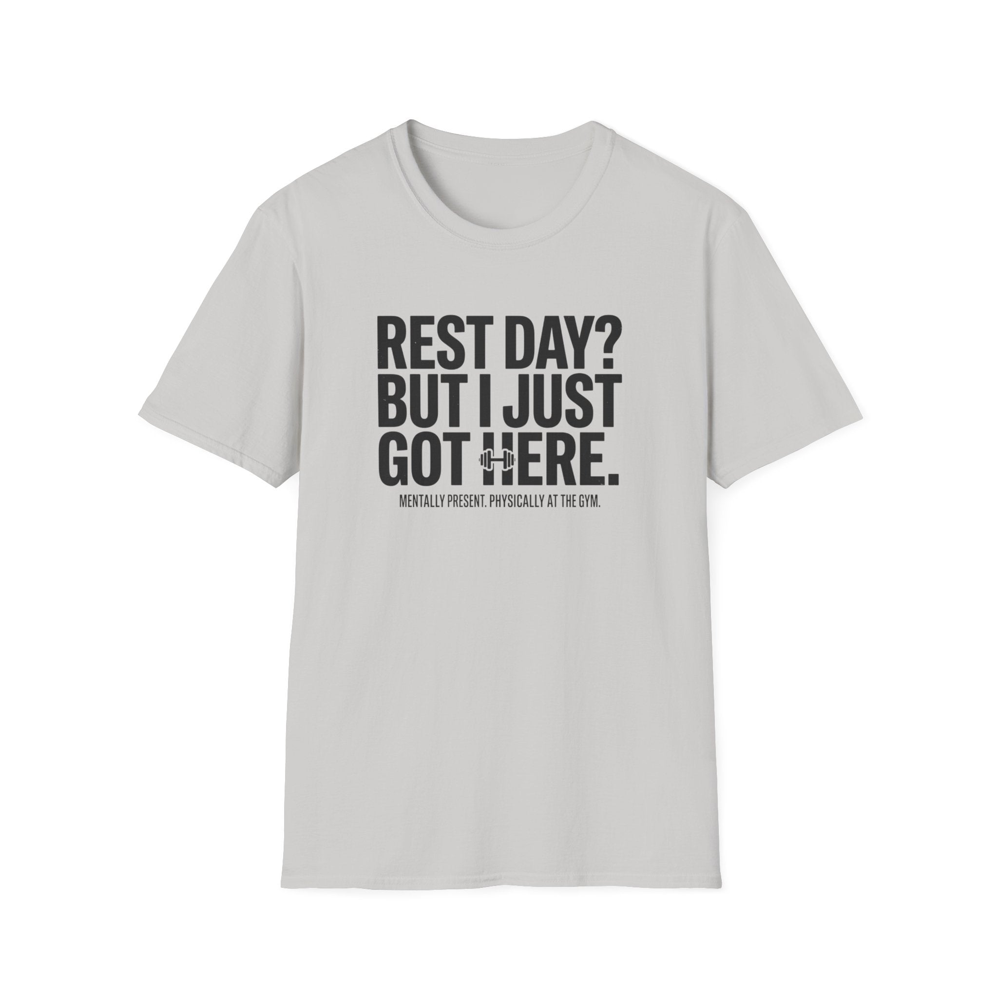 Rest day - Just got here T-Shirt