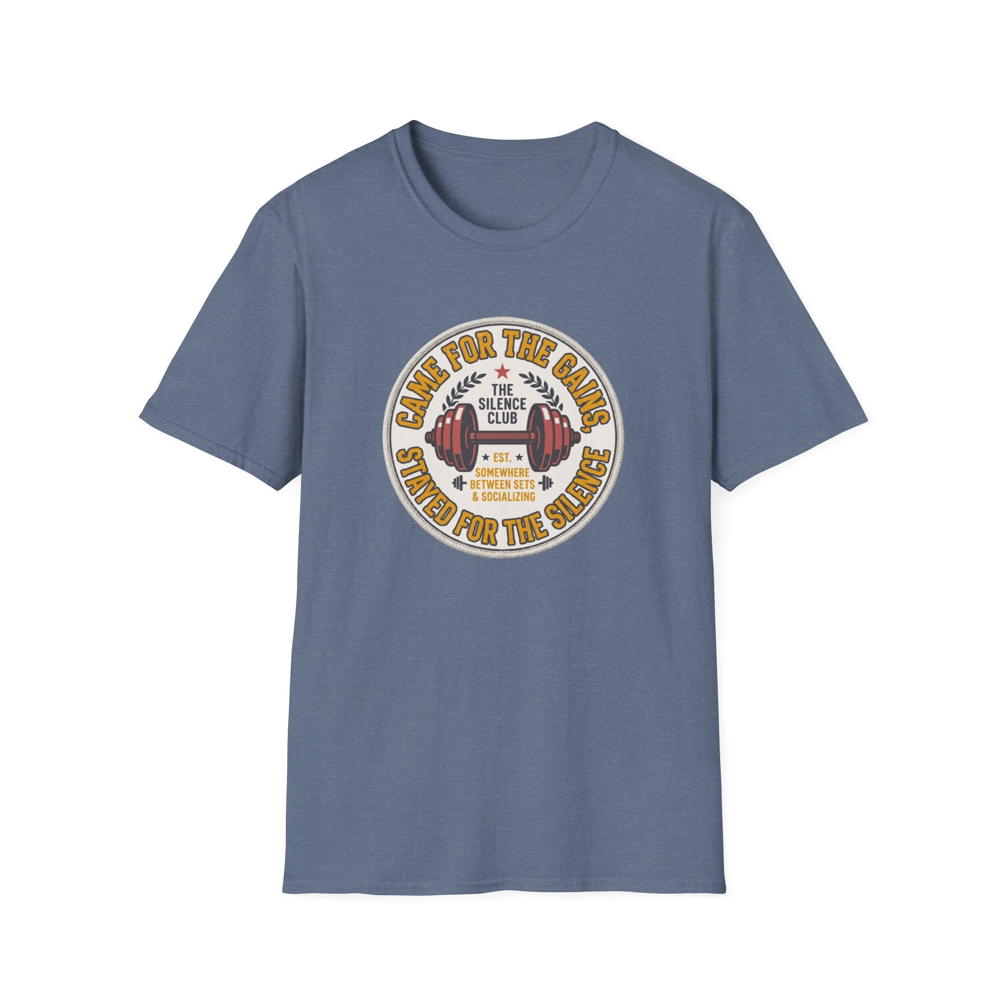 Came for gains. Stayed for silence T-Shirt