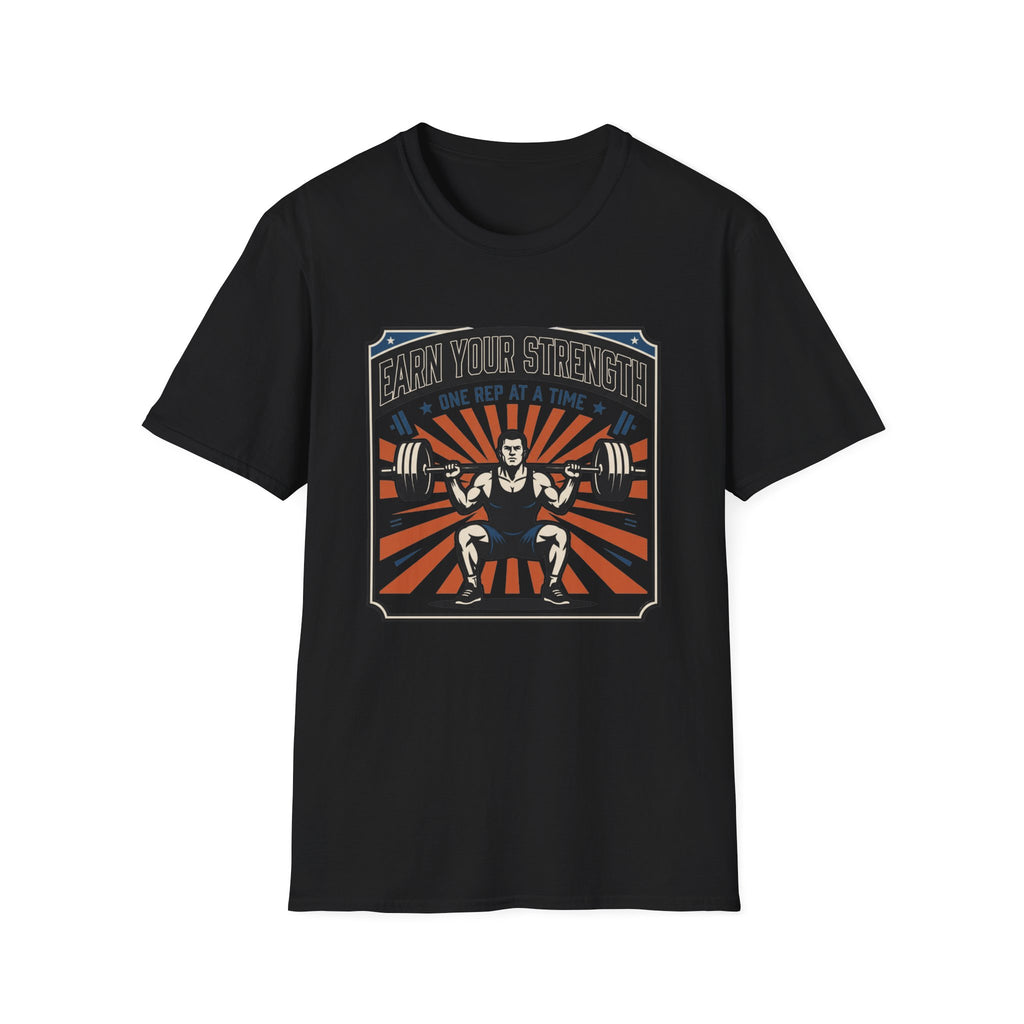 Earn your strength, one rep at a time T-Shirt