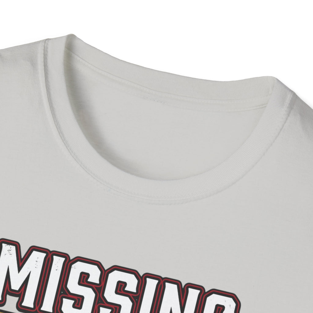 Missing - Probably at Gym T-Shirt