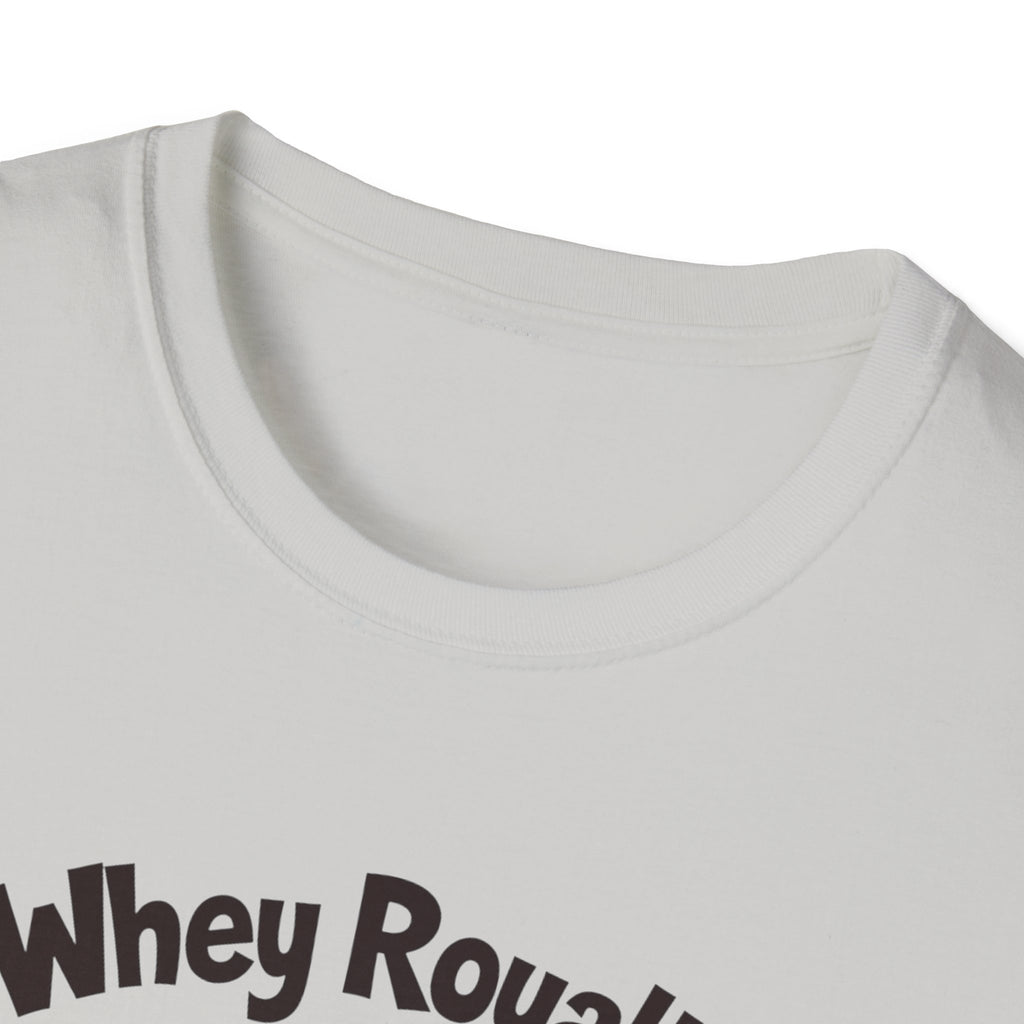 Whey Royalty T-Shirt